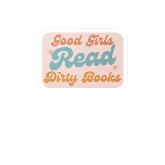 Good Girls Read Dirty Books Kiss-Cut Vinyl Decals