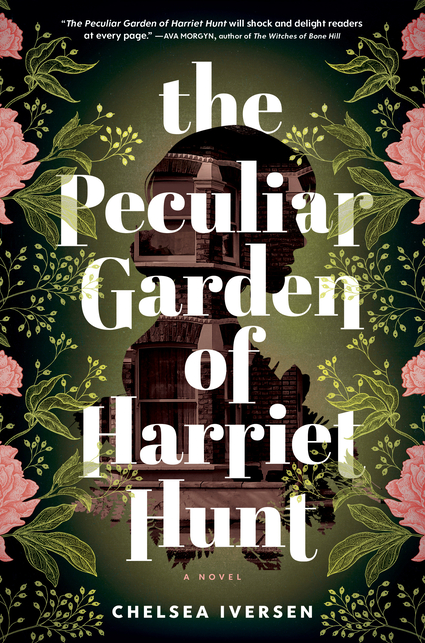 The Peculiar Garden of Harriet Hunt