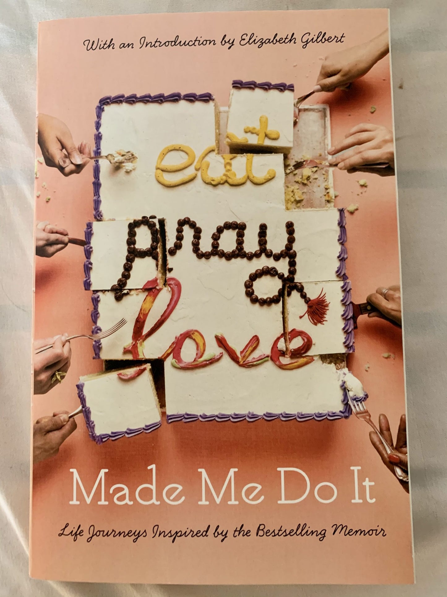 Eat Pray Love Made Me Do It (Pre-Loved)